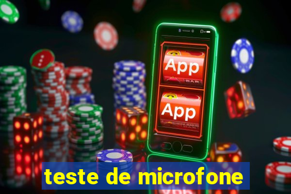 teste de microfone